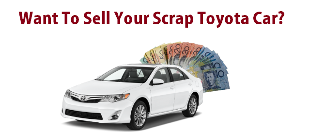 Want To Sell Your Scrap Toyota Car